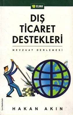 Dış Ticaret Destekleri Mevzuat Derlemesi
