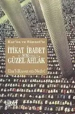 Kur'an ve Sünnet'te İtikad İbadet ve Güzel Ahlak
