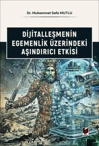 Dijitalleşmenin Egemenlik Üzerindeki Aşındırıcı Etkisi