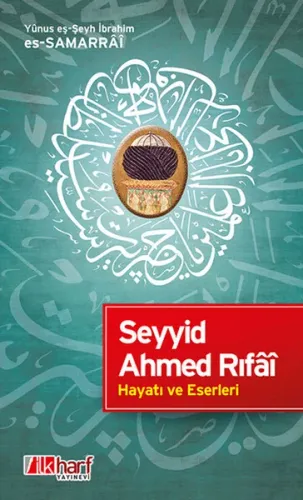 Seyyid Ahmed Rıfâi - Hayatı ve Eserleri