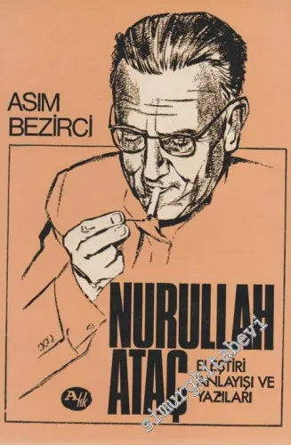 Nurullah Ataç: Eleştiri Anlayışı ve Yazıları