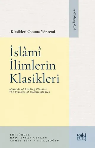 İslâmî İlimlerin Klasikleri - Klasikleri Okuma Yöntemi