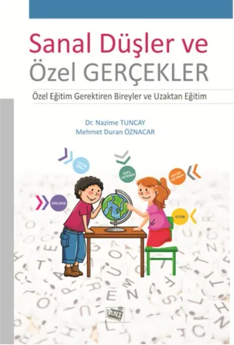 Sanal Düşler ve Özel Gerçekler; Özel Eğitim Gerektiren Bireyler ve Uzaktan Eğitim