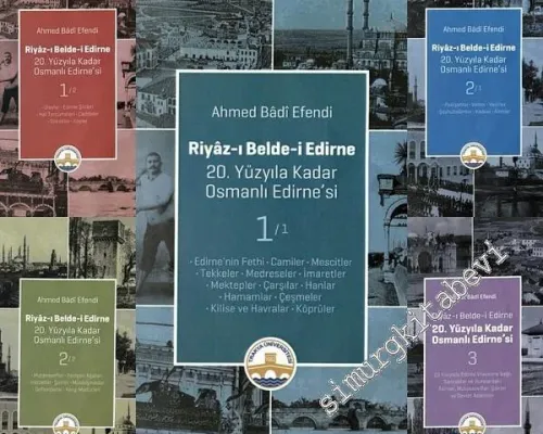 Riyaz-ı Belde-i Edirne = 20. Yüzyıla Kadar Osmanlı Edirne'si - 5 Cilt TAKIM -