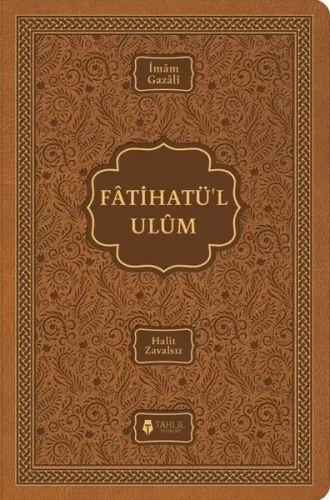 Fatihatü'l-ulûm - İlimlere Giriş; (Termo Deri Kapak)