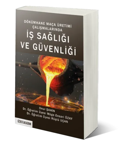 Dökümhane Maça Üretimi Çalışmalarında İş Sağlığı Ve Güvenliği
