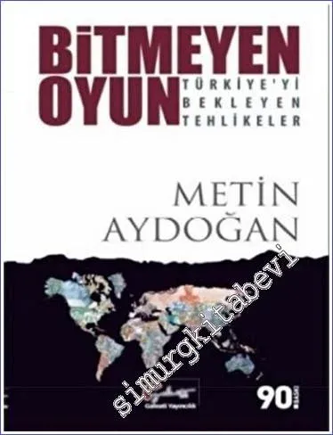 Bitmeyen Oyun - Türkiye'yi Bekleyen Tehlikeler - 2019