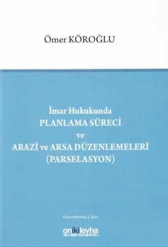 İmar Hukukunda Planlama Süreci ve Arazi ve Arsa Düzenlemeleri (Parselasyon)