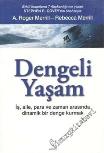 Dengeli Yaşam: İş, Aile, Para ve Zaman Arasında Dinamik Bir Denge Kurmak -        2006
