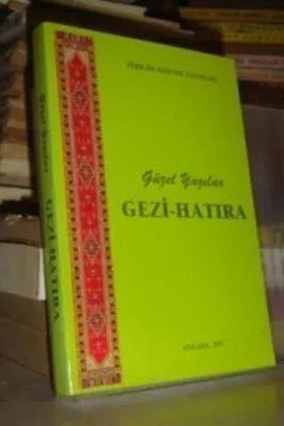 Güzel Yazılar ( Gezi - Hatıra )