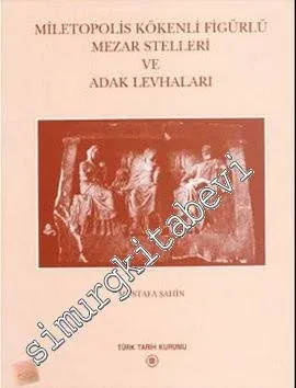 Miletopolis Kökenli Figürlü Mezar Stelleri ve Adak Levhaları -        2000