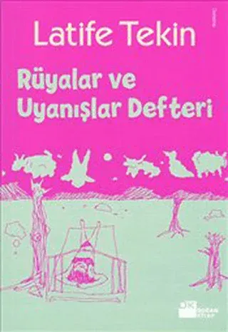 Rüyalar ve Uyanışlar Defteri Latife Tekin