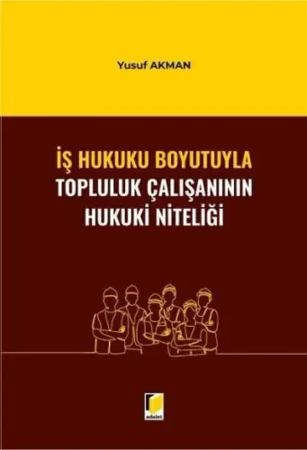 İş Hukuku Boyutuyla Topluluk Çalışanının Hukuki Niteliği