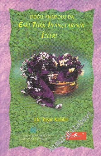 Doğu Anadolu'da Eski Türk İnançlarının İzleri -        1999