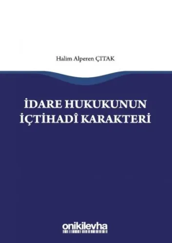 İdare Hukukunun İçtihadi Karakteri