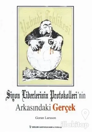 Siyon Liderlerinin Protokolleri'nin Arkasındaki Gerçek