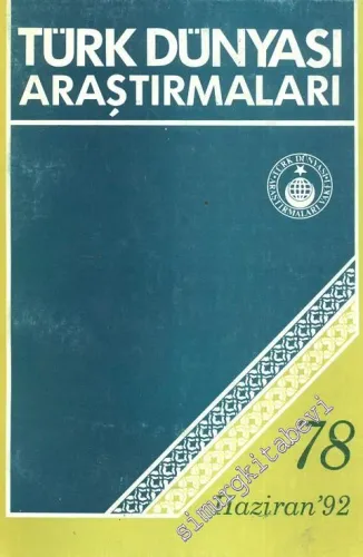 Türk Dünyası Araştırmaları Dergisi - Sayı: 78      Haziran  1992