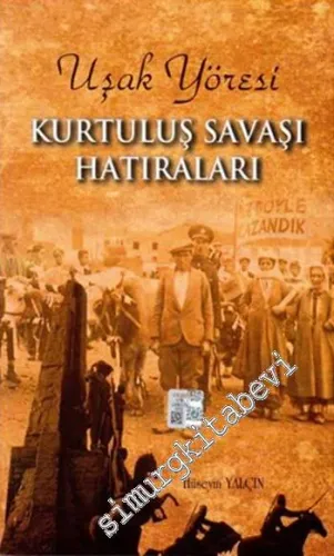 Uşak Yöresi Kurtuluş Savaşı Hatıraları -        2015
