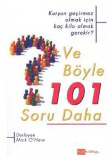 Ve Böyle 101 Soru Daha - Kurşun Geçirmez Olmak İçin Kaç Kilo Almak Gerekir?