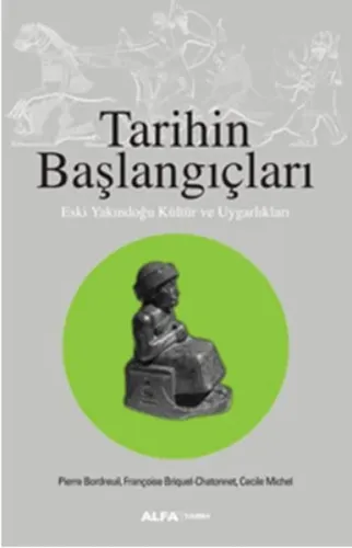 Tarihin Başlangıçları; Eski Yakındoğu Kültür ve Uygarlıkları