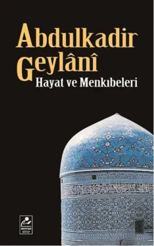 Abdulkadir Geylani Hayat ve Menkıbeleri