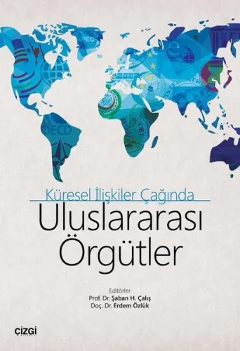 Küresel İlişkiler Çağında Uluslararası Örgütler