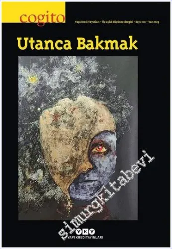 Cogito Üç Aylık Düşünce Dergisi - Utanca Bakmak - Sayı: 110      Yaz 2023
