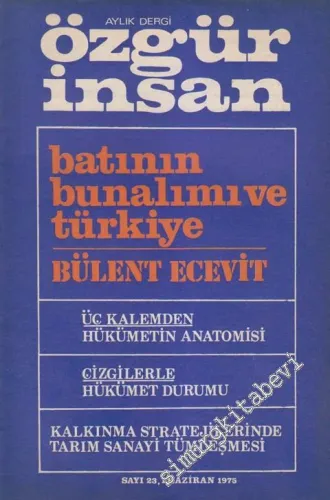 Özgür İnsan - Aylık Dergi - Dosya: Batının Bunalımı ve Türkiye - Bülent Ecevit - Üç Kalemden Hükümetin Anatomisi - Çizgilerle Hükümet Durumu - Kalkınma Stratejilerinde Tarım Sanayi Tümleşmesi - Sayı: 23    2  Haziran