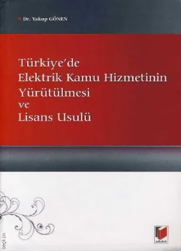 Türkiye' de Elektrik Kamu Hizmetlerinin Yürütülmesi ve Lisans Usulü