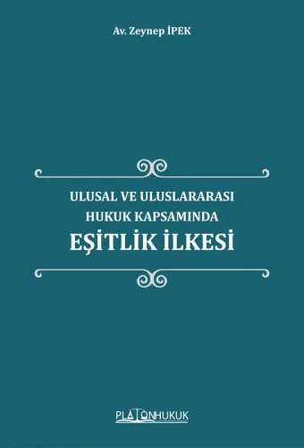 Ulusal ve Uluslararası Hukuk Kapsamında Eşitlik İlkesi