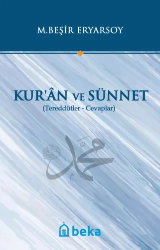 Kuran ve Sünnet -  Tereddütler Cevaplar