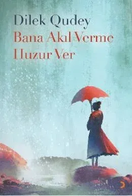 Bana Akıl Verme Huzur Ver