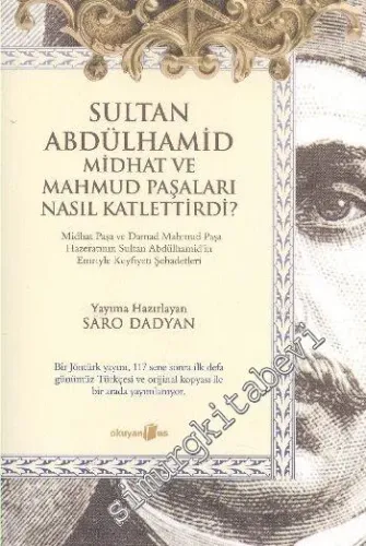 Sultan Abdülhamid Midhat ve Mahmud Paşaları Nasıl Katlettirdi -