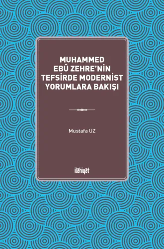 Muhammed Ebû Zehre'nin Tefsirde Modernist Yorumlara Bakışı