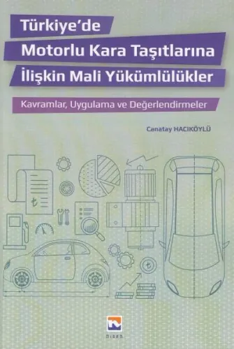 Türkiye'de Motorlu Kara Taşıtlarına İlişkin Mali Yükümlülükler
