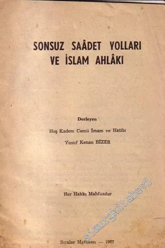 Sonsuz Saadet Yolları ve İslâm Ahlakı  -