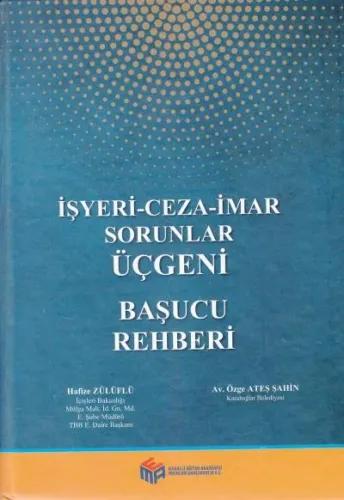İşyeri-Ceza-İmar Sorunlar Üçgeni Başucu Rehberi