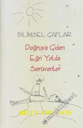 Bilimsel Gaflar: Doğruya Giden Eğri Yolda Serüvenler CİLTLİ -        1995