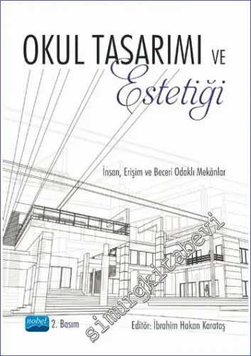 Okul Tasarımı ve Estetiği : İnsan Erişim ve Beceri Odaklı Mekanlar -         2022