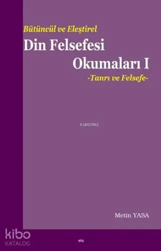 Bütüncül ve Eleştirel Din Felsefesi Okumaları I