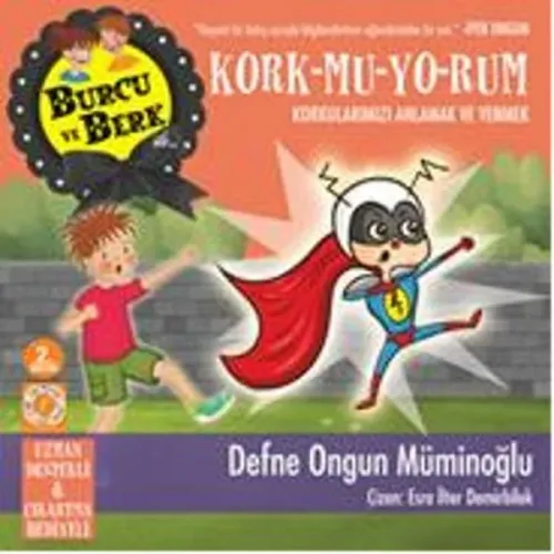 Burcu ve Berk Kork-mu-yo-rum; Korkularımızı Anlamak ve Yenmek