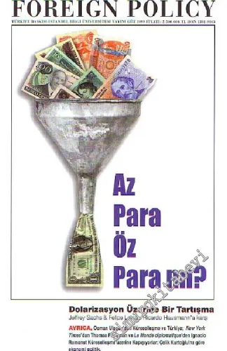 FP - Foreign Policy: Küresel Politika, Ekonomi ve Fikirler: Dosya: Az Para Öz Para Mı? - Sayı: 7    Yıl: 2  Güz