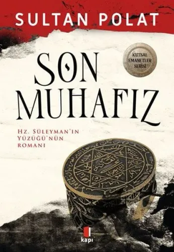 Son Muhafız ;Hz. Süleyman'ın Yüzüğü'nün Romanı