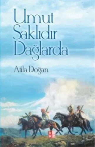 Umut Saklıdır Dağlarda