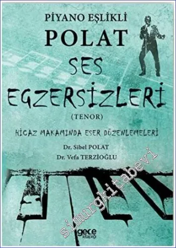 Piyano Eşlikli Polat Ses Egzersizleri (Tenor) : Hicaz Makamında Eser Düzenlemeleri -         2021