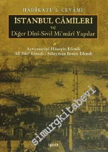 Hadikatü'l - Cevâmi : İstanbul Câmileri ve Diğer Dini - Sivil Mimari Yapılar -        2001