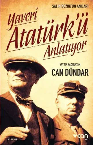 Yaveri Atatürkü Anlatıyor Salih Bozokun Anıları