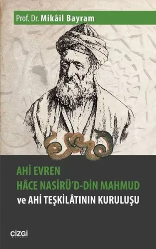 Ahi Evren Hâce Nasirü'd-din Mahmud ve Ahi Teşkilâtının Kuruluşu