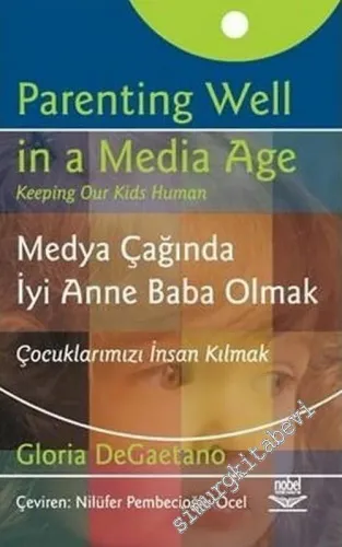 Medya Çağında İyi Anne Baba Olmak: Çocuklarımızı İnsan Kılmak -         2007