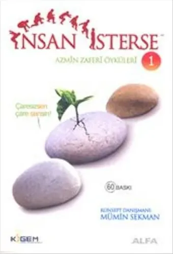 İnsan İsterse / Azmin Zaferi Öyküleri 1